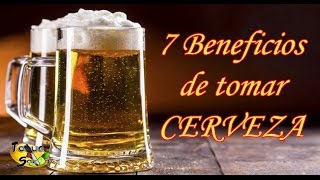 7 Beneficios de tomar CERVEZA quotte sorprenderásquot TOQUE Y SAZÓN [upl. by Cogn]