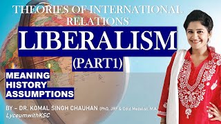 Liberalism in International Relations I Liberal Theory or Approach I UPSC I UGC I LyceumwithKSC [upl. by Yessac]