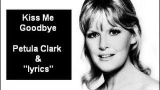 PETULA CLARK  Kiss Me Goodbye  Hi Fi Stereo and Lyrics [upl. by Montgomery199]