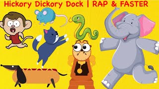 Hickory Dickory Dock Rap amp Faster  Hickory Dickory Dock  English Nursery Rhymes  Kids Song [upl. by Ynohta]