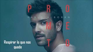 Pablo Alborán  Prometo Con Letra [upl. by Carol]