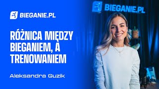 Aleksandra Guzik  różnica między bieganiem a trenowaniem  PODCAST [upl. by Ettinger721]