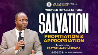 WEDNESDAY MIRACLE SERVICE  SALVATION Propitiation amp Appropriation  Pastor Mark Mutinda [upl. by Faydra]