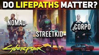 Cyberpunk 2077  Do LIFEPATHS ACTUALLY MATTER Corpo vs Streetkid vs Nomad [upl. by Crystal273]