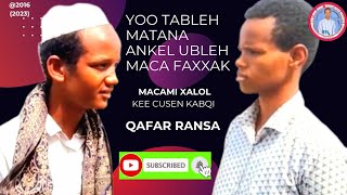 Mame xalol kee cusen kabqi qafar ransa yoo tableh matana ankel koo ubleh maca faxxah 2016 [upl. by Montana304]