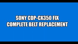 Sony CDP CX350 Complete Belt Replacement How To [upl. by Nickola651]