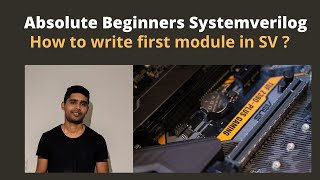 Systemverilog Training for Absolute Beginner  The first program in Systemverilog [upl. by Kippie]