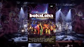 Bokaloka  Tá Na Hora Ao Vivo DVD [upl. by Borras]