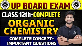 Classs 12th Chemistry Complete Revision  UP Board 12th Organic Chemistry Important Questions [upl. by Piggy]