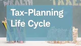 The TaxPlanning Life Cycle [upl. by Yellehs38]