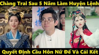 Huyện lệnh Tiêu Dao  Sau 5 năm làm huyện lệnh chàng trai xuyên không quyết định cầu hôn nữ đế [upl. by Euqinay]