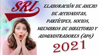 ANEXO DE ACCIONISTAS PARTÍCIPES SOCIOS MIEMBROS DE DIRECTORIO Y ADMINISTRADORES  APS  SRI 2021 [upl. by Gavrah]