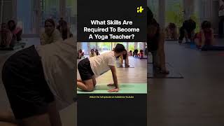 Skills required to become a Yoga Teacher PursueIT [upl. by Lennod]