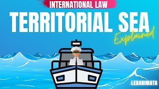 International Law Territorial Sea explained Law of the sea [upl. by Adidnere201]