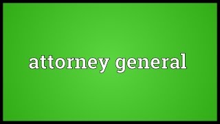 Attorney general Meaning [upl. by Assetal]