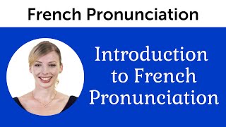 Introduction to Perfect French Pronunciation [upl. by Nabatse741]