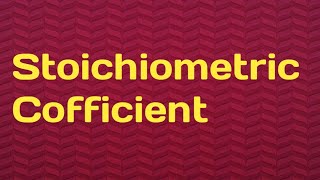 Stoichiometric coefficientWhat is stoichiometric cofficient [upl. by Nolat]