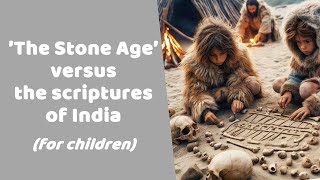 The Stone Age versus the Indian scriptures stoneage prehistory Purana [upl. by Gerc]