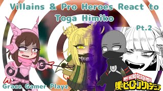 Villains amp Pro Heroes React To Toga Himiko Pt2 Angst  Grace gamer playz  My Hero Academia [upl. by Nallac645]