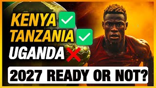 AFCON 2027🇰🇪🇹🇿🇺🇬 Kenya amp Tanzania Ready✅ Uganda not❌ [upl. by Bethel858]