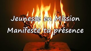 Jeunesse en Mission  Manifeste ta présence avec paroles [upl. by Leachim]