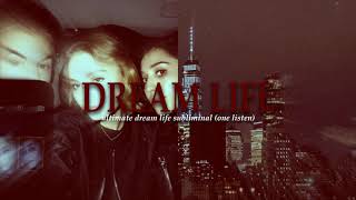 ⋆ ULTIMATE dream life subliminal ⋆ ONE LISTEN [upl. by Ripp]