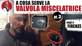 A COSA SERVE LA VALVOLA MISCELATRICE PT 3 Siamo a Greve in Chianti FI [upl. by Ramberg]