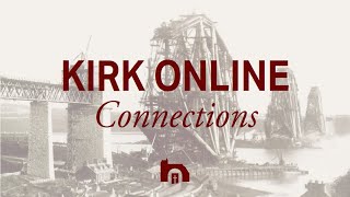 Kirk Online  Connections 01Sep2024 1100 [upl. by Aneehsat]