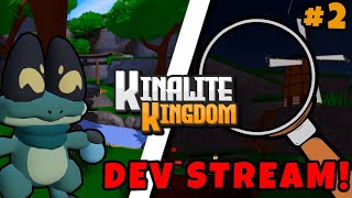 Kinalite Kingdom Dev Stream 2 [upl. by Oilasor]