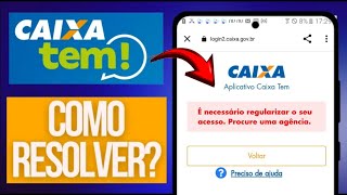 CAIXA TEM É NECESSÁRIO REGULARIZAR O SEU ACESSO PROCURE UMA AGÊNCIA [upl. by Isle999]