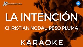 Christian Nodal Peso Pluma  La intención KARAOKE Instrumental y letra [upl. by Yendyc]