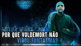 POR QUE VOLDEMORT NÃO VIROU FANTASMA  PAPOFURADO 27 [upl. by Janaya]