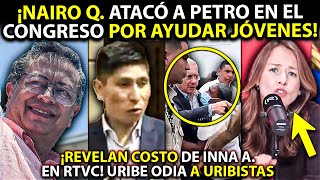 Nairo Q la CAGÓ ¡Atacó a Petro por AYUDAR jóvenes Revelan COSTO de Inna Afinogenova en RTVC [upl. by Odab]