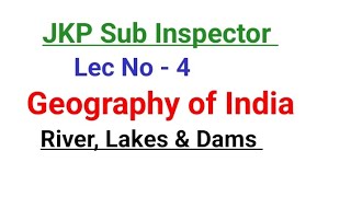 Lec No 4 Geography of IndiaTop 30 MCQs on River amp Lakes of IndiaJkPSI NT Patwari Junior Assist [upl. by Lorine868]