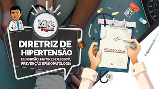 Dissecando a Diretriz de Hipertensão Arterial  P1 Fatores de risco prevenção e fisiopatologia [upl. by Nets307]