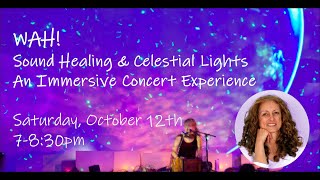 Wah Sound Healing amp Celestial Lights An Immersive Concert Experience [upl. by Halvaard516]