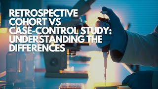 📚 Retrospective Cohort vs CaseControl Study Understanding the Differences 🧪🔬 [upl. by Einahpad]