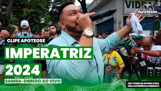 Imperatriz 2024  SambaEnredo ao vivo  Clipe Apoteose sambas2024 [upl. by Mclaurin]