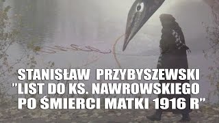 STANISĹAW PRZYBYSZEWSKI  LIST DO KS NAWROWSKIEGO PO ĹšMIERCI MATKI 1916 R [upl. by Penny]