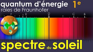 Spectre solaire Raies de Fraunhofer Quantas Niveaux d’énergie Le photon 1e Spé PC BAC [upl. by Ayek]