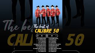 Calibre 50 Mix Exitos 2024  Grandes Exitos De Calibre 50  Album Completo Mas Popular 2024 [upl. by Hcire794]