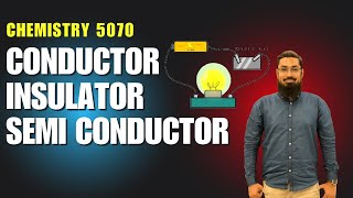 Conductor  Insulator  SemiConductor  Chemistry 5070 [upl. by Attehcnoc]