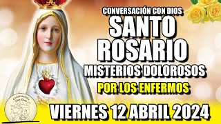 EL ROSARIO DE HOY 💖 VIERNES 12 ABRIL 2024  MISTERIOS DOLOROSOS  VIRGEN DE FATIMA [upl. by Yorztif518]