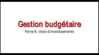 Gestion budgétaire partie 6  Gestion prévisionnel des investissements [upl. by Brightman]