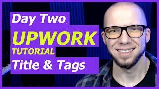 Upwork Tutorial  How to Pick Your Profile Title and Tags [upl. by Neu381]