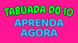 TABUADA DO 10  APRENDA DE UMA VEZ POR TODAS  Ouvindo e aprendendo a tabuada do dez [upl. by Conard815]