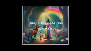 História infantil Bibi a princesa dos animais [upl. by Stets]