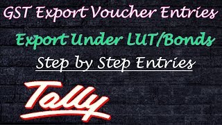 GST Export Voucher Entries Under LUT – Bonds in Tally Erp 9  Tally ERP9 Tutorial in hindi [upl. by Akinahc580]