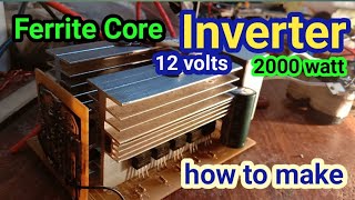 how to make ferrite core inverter2000 watts [upl. by Laenahtan]