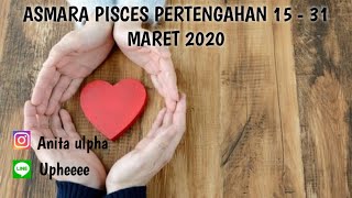 ASMARA PISCES PERTENGAHAN 15  31 MARET 2020 [upl. by Akinahs]